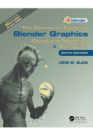The Complete Guide to Blender Graphics: Computer Modeling & Animation, 6th Edition