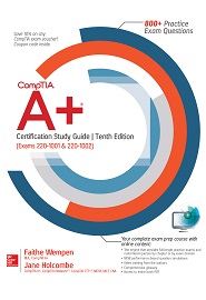 CompTIA A+ Certification Study Guide, (Exams 220-1001 & 220-1002), 10th Edition
