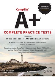 CompTIA A+ Complete Practice Tests: Core 1 Exam 220-1101 and Core 2 Exam 220-1102, 3rd Edition