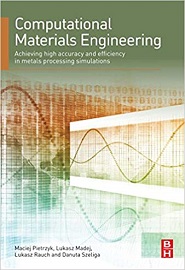 Computational Materials Engineering: Achieving High Accuracy and Efficiency in Metals Processing Simulations