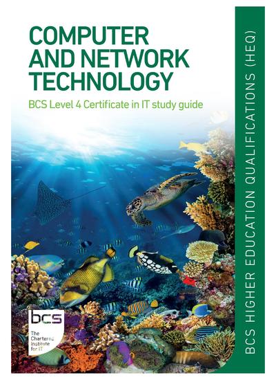 Computer and Network Technology: BCS Level 4 Certificate in IT study guide