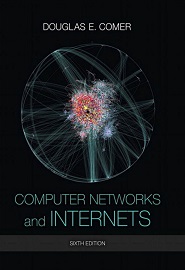 Computer Networks and Internets, 6th Edition