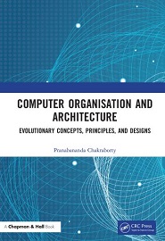 Computer Organisation and Architecture: Evolutionary Concepts, Principles, and Designs