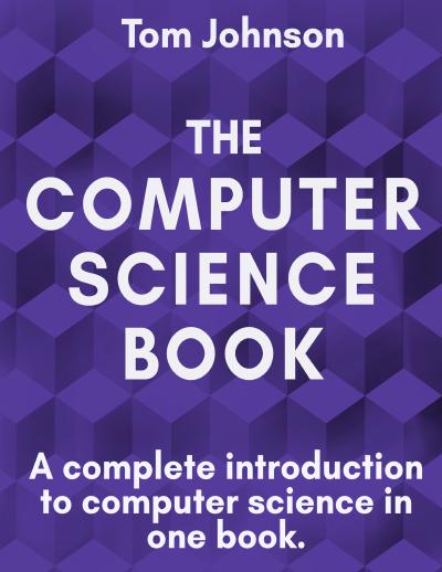 The Computer Science Book: A complete introduction to computer science in one book
