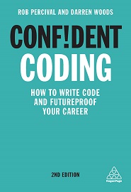 Confident Coding: How to Write Code and Futureproof Your Career, 2nd Edition