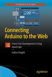 Connecting Arduino to the Web: Front End Development Using JavaScript