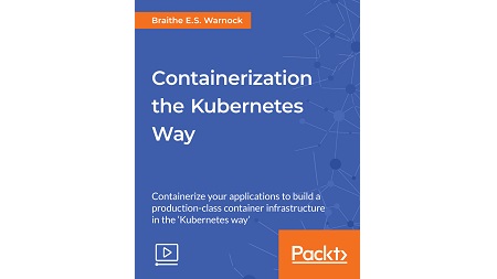 Containerization the Kubernetes Way