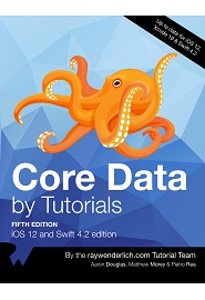 Core Data by Tutorials: iOS 12 and Swift 4.2, 5th Edition