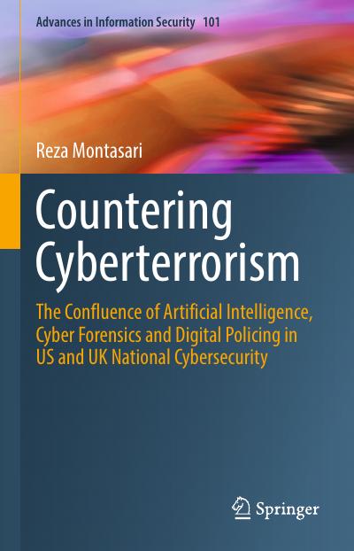 Countering Cyberterrorism: The Confluence of Artificial Intelligence, Cyber Forensics and Digital Policing in US and UK National Cybersecurity