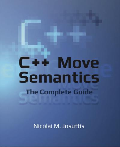 C++ Move Semantics – The Complete Guide