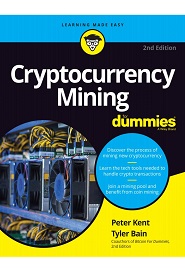 Cryptocurrency Mining For Dummies, 2nd Edition
