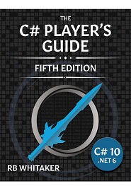 The C# Player’s Guide, 5th Edition