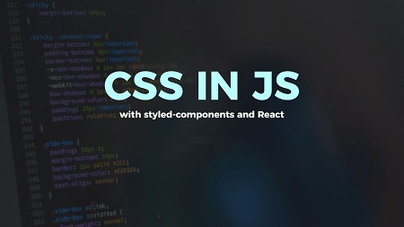 CSS in JavaScript: With styled-components and React