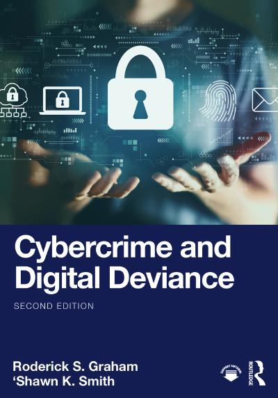 Cybercrime and Digital Deviance, 2nd Edition