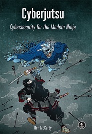 Cyberjutsu: Cybersecurity for the Modern Ninja