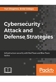 Cybersecurity – Attack and Defense Strategies