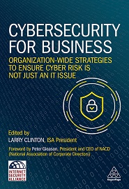 Cybersecurity for Business: Organization-Wide Strategies to Ensure Cyber Risk Is Not Just an IT Issue