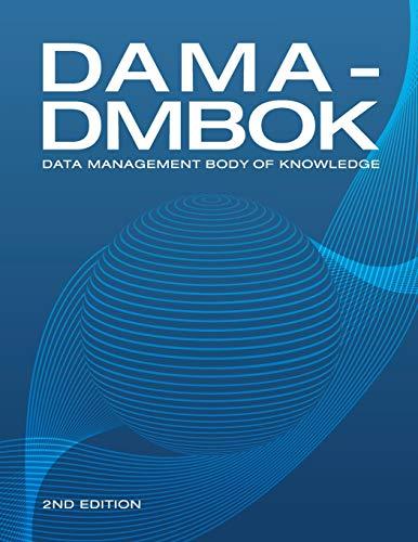 DAMA-DMBOK: Data Management Body of Knowledge, 2nd Edition