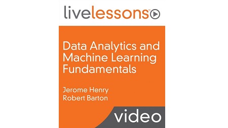 Data Analytics and Machine Learning Fundamentals LiveLessons