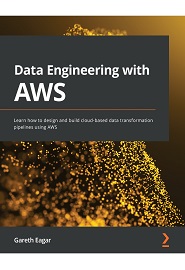 Data Engineering with AWS: Learn how to design and build cloud-based data transformation pipelines using AWS