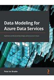 Data Modeling for Azure Data Services: Implement professional data design and structures in Azure