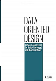 Data-oriented design: software engineering for limited resources and short schedules