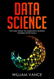 Data Science: Tips and Tricks to Learn Data Science Theories Effectively