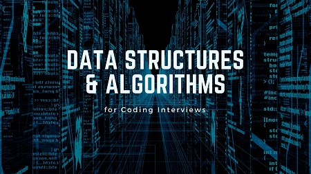 Data Structures and Algorithms for Coding Interviews