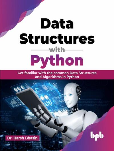 Data Structures with Python: Get familiar with the common Data Structures and Algorithms in Python