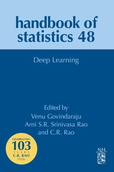 Deep Learning: Handbook of Statistics, Volume 48