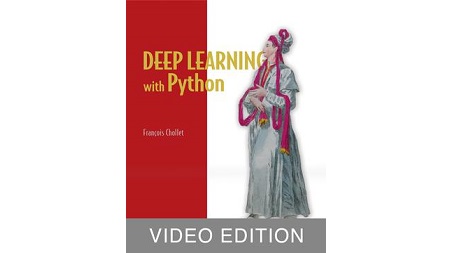 Deep Learning with Python Video Edition