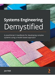 Systems Engineering Demystified: A practitioner’s handbook for developing complex systems using a model-based approach