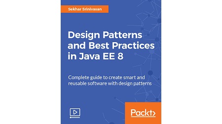 Design Patterns and Best Practices in Java EE 8