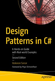 Design Patterns in C#: A Hands-on Guide with Real-world Examples, 2nd Edition