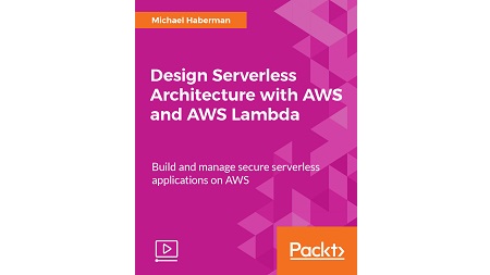 Design Serverless Architecture with AWS and AWS Lambda