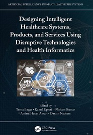 Designing Intelligent Healthcare Systems, Products, and Services Using Disruptive Technologies and Health Informatics