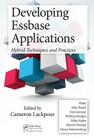 Developing Essbase Applications: Hybrid Techniques and Practices, 2nd Edition