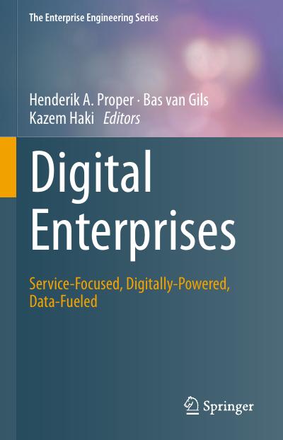 Digital Enterprises: Service-Focused, Digitally-Powered, Data-Fueled