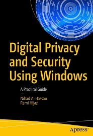 Digital Privacy and Security Using Windows: A Practical Guide