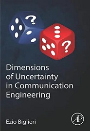 Dimensions of Uncertainty in Communication Engineering