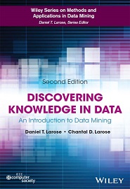 Discovering Knowledge In Data: An Introduction To Data Mining, 2nd Edition