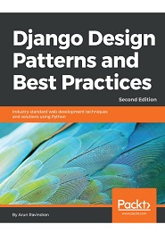 Django Design Patterns and Best Practices, 2nd Edition