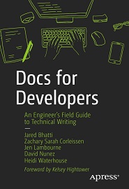 Docs for Developers: An Engineer’s Field Guide to Technical Writing