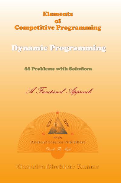 Elements of Competitive Programming : Dynamic Programming (88 Problems with Solutions) : A Functional Approach