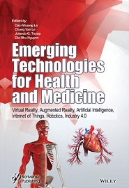 Emerging Technologies for Health and Medicine: Virtual Reality, Augmented Reality, Artificial Intelligence, Internet of Things, Robotics, Industry 4.0