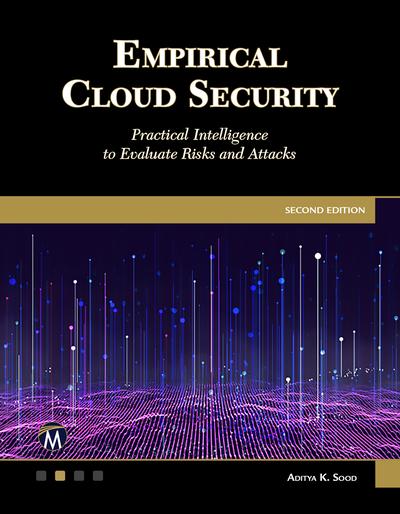 Empirical Cloud Security: Practical Intelligence to Evaluate Risks and Attacks, 2nd Edition