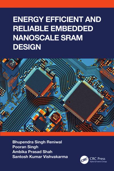 Energy Efficient and Reliable Embedded Nanoscale SRAM Design