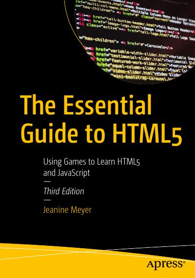 The Essential Guide to HTML5: Using Games to Learn HTML5 and JavaScript, 3rd Edition