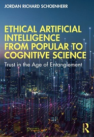 Ethical Artificial Intelligence from Popular to Cognitive Science: Trust in the Age of Entanglement