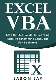 Excel VBA: Step-By-Step Guide To Learning Excel Programming Language For Beginners